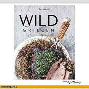*Wild grillen* - Grill- Kochbuch